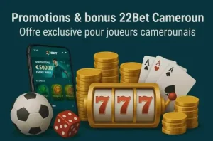 Promotions & bonus 22Bet Cameroun